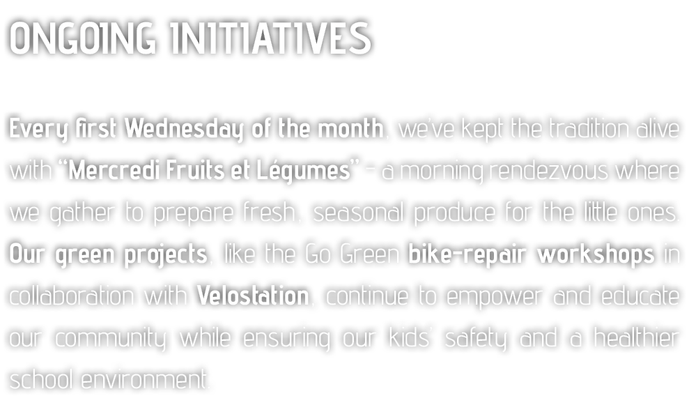 Ongoing Initiatives Every first Wednesday of the month, we’ve kept the tradition alive with “Mercredi Fruits et L gum...
