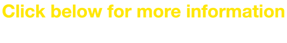 Click below for more information