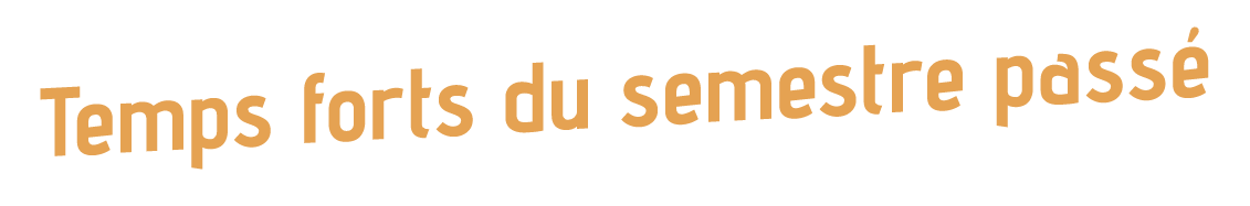 Temps forts du semestre pass 